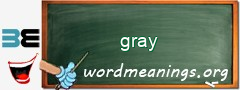 WordMeaning blackboard for gray